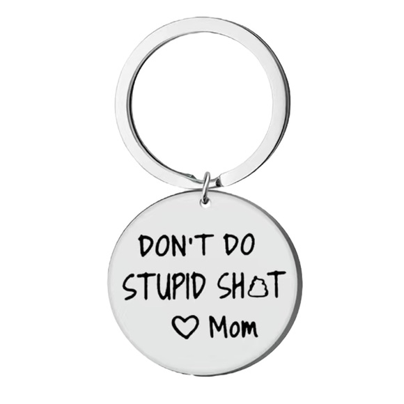 “Don’t do stupid sh*t - Mom” Keychain - Picture 4 of 4